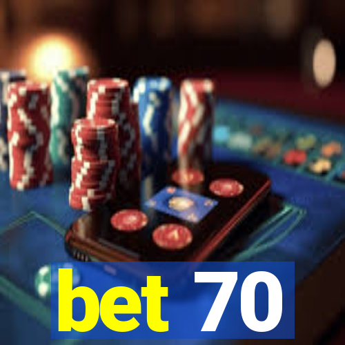 bet 70